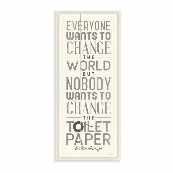 'Everyone Wants To Change the World...' Wood Plaque Textual Art Print - 17" x 7" (#K5628)
