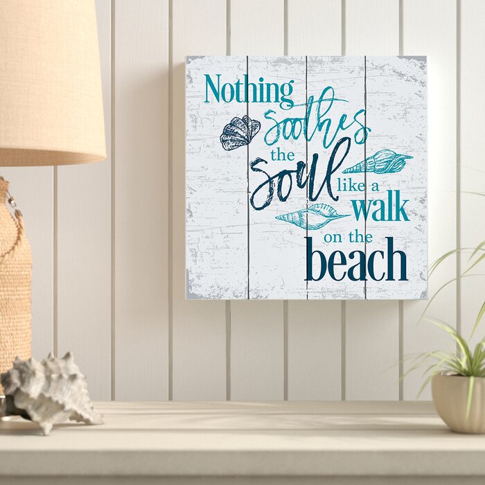 'Nothing Soothes the Soul Like a Walk on the Beach' Textual Art on Wood K7659