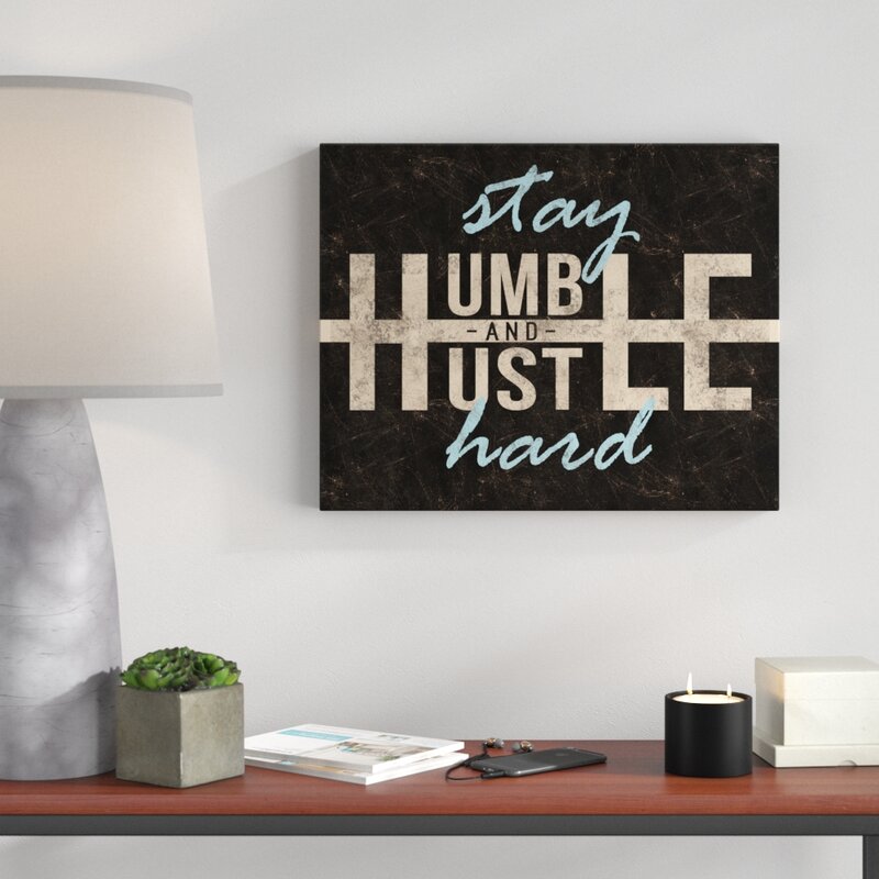 'Stay Humble Hustle Hard' Wrapped Canvas Textual Art (#K4530)