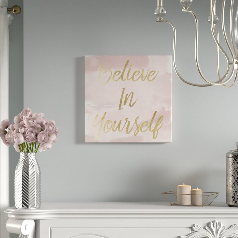 12" H x 12" W x 1.5" D Believe In Yourself - Wrapped Canvas Textual Art LC540