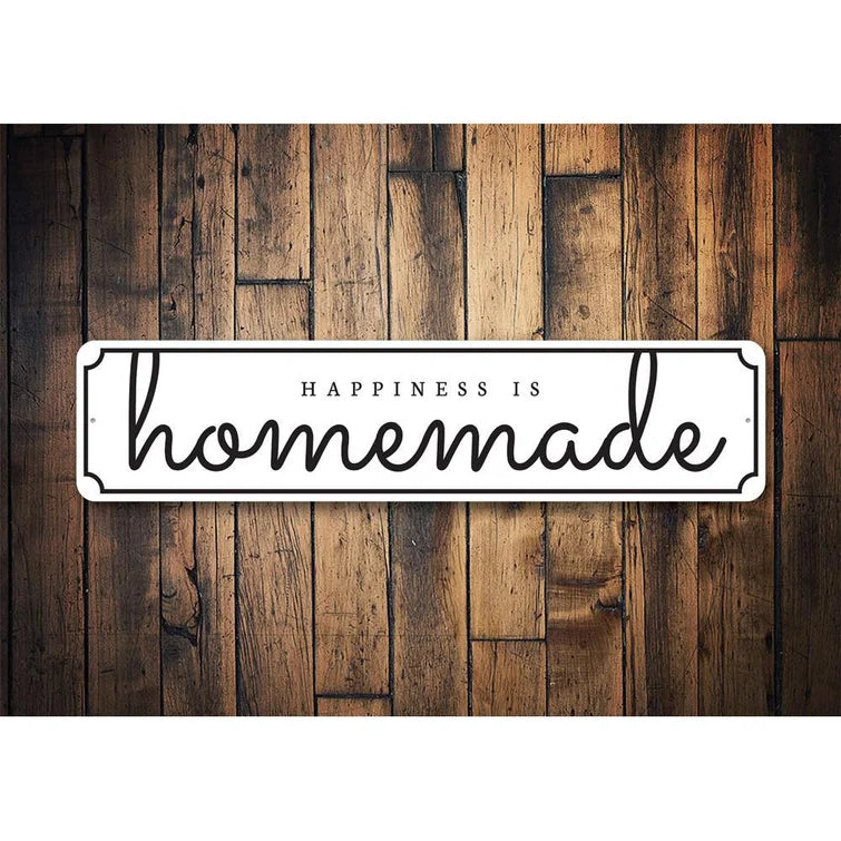 6" H x 24" W x 0.06" D Happiness Is Homemade Sign