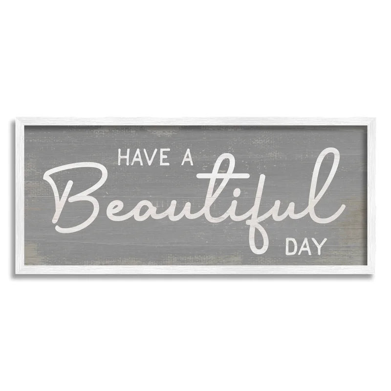 13" H x 30" W x 1.5" D Have A Beautiful Day Motivational Phrase Positive Attitude - Graphic Art