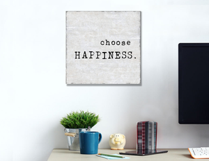 'Choose Happiness' Print on Wrapped Canvas - 12" x 12" x .75" (#826)
