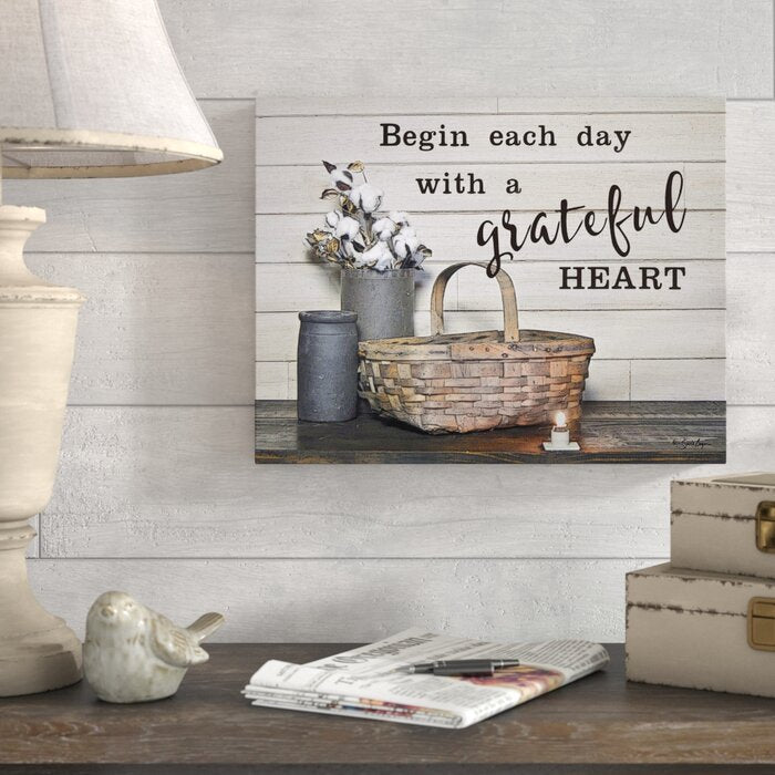 'Begin Each Day with a Grateful Heart'- Print on Wrapped Canvas -  8" x 10" (#K6685)