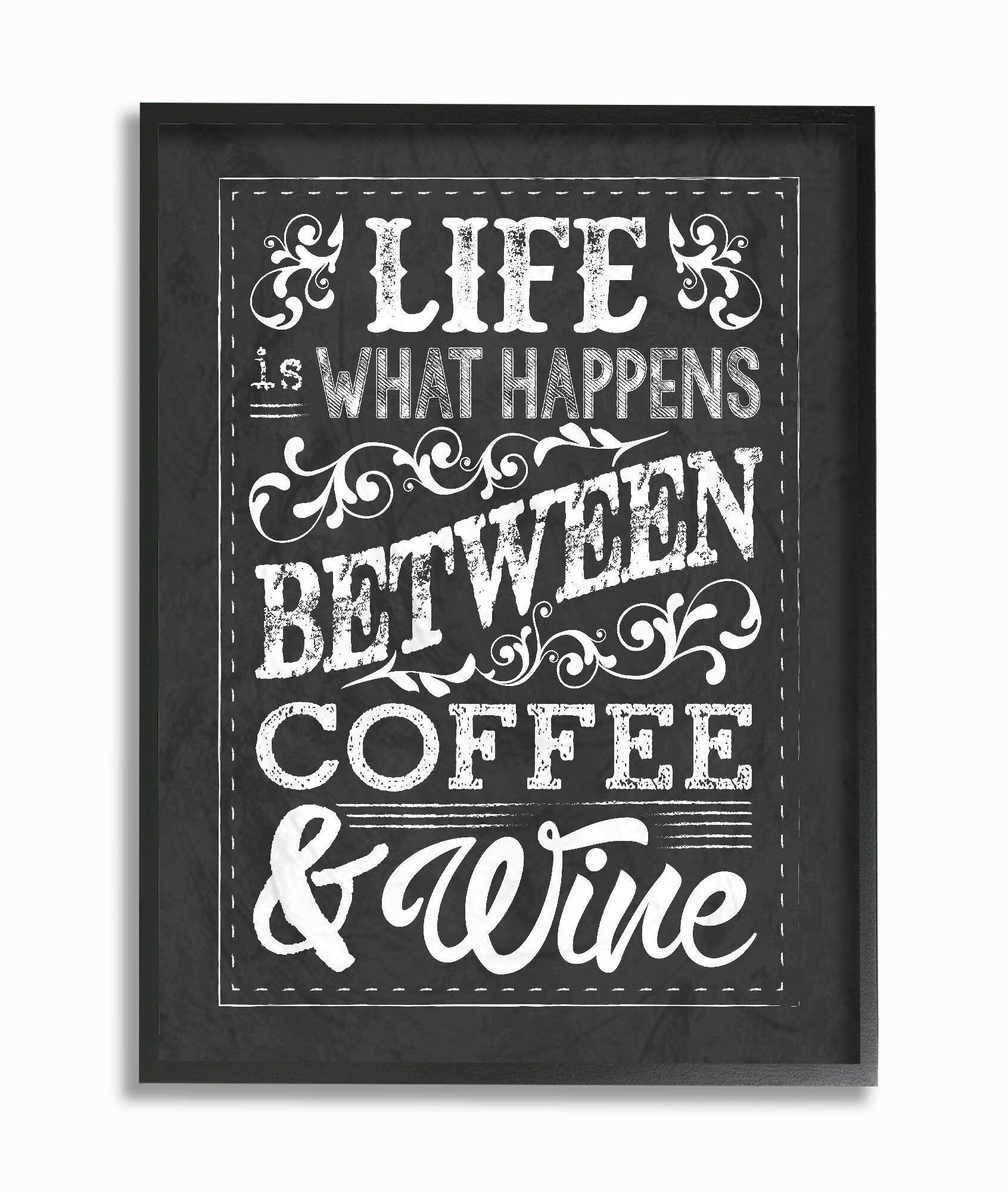 'Life is What Happens Between Coffee & Wine' Textual Art - 14" x 11"